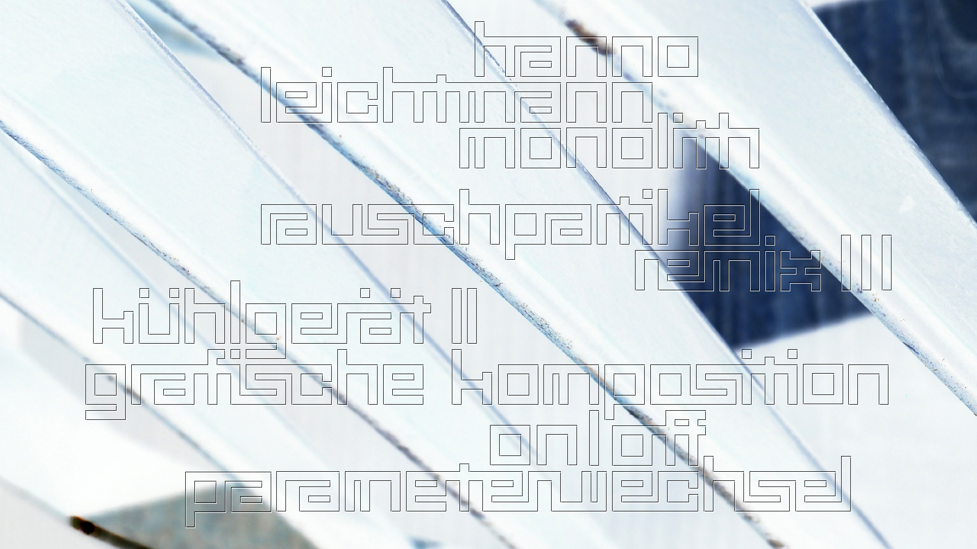 2021-03-10 Hanno Leichtmann - 1996 Monolith (rauschpartikel Remix 1 - 3)